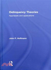 Delinquency Theories: Appraisals and Applications