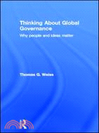 Thinking about Global Governance：Why People and Ideas Matter