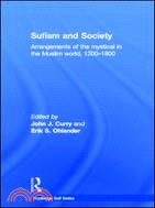 Sufism and Society：Arrangements of the Mystical in the Muslim World, 1200–1800