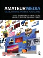 Amateur Media：Social, cultural and legal perspectives