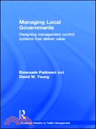 Managing Local Governments：Designing Management Control Systems that Deliver Value