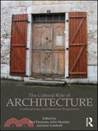 The Cultural Role of Architecture：Contemporary and Historical Perspectives