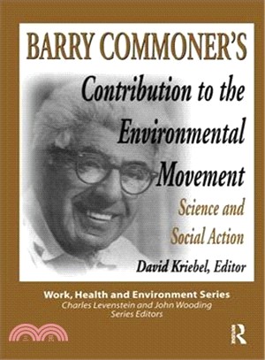 Barry Commoner's Contribution to the Environmental Movement ― Science and Social Action