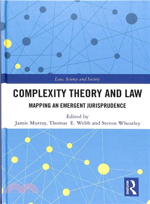 Complexity Theory and Law ― Mapping an Emergent Jurisprudence