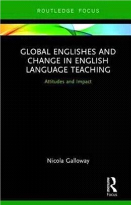 Global Englishes and Change in English Language Teaching ― Attitudes and Impact