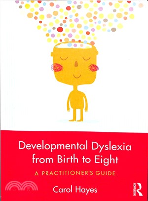 Developmental Dyslexia from Birth to Eight ― A Practitioner Guide