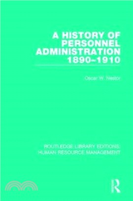 A History of Personnel Administration 1890-1910