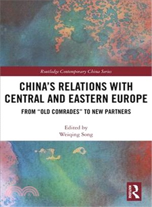 China's Relations With Central and Eastern Europe ─ From Old Comrades to New Partners
