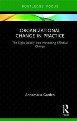 Organizational Change in Practice ─ The Eight Deadly Sins Preventing Effective Change