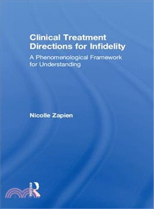 Clinical Treatment Directions for Infidelity ─ A Phenomenological Framework for Understanding