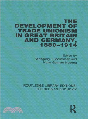 The Development of Trade Unionism in Great Britain and Germany, 1880-1914