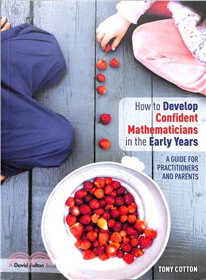 How to Develop Confident Mathematicians in the Early Years ― A Guide for Practitioners and Parents