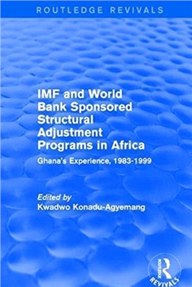 IMF and World Bank Sponsored Structural Adjustment Programs in Africa：Ghana's Experience, 1983-1999