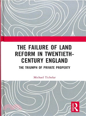 The Failure of Land Reform in Twentieth Century England ― The Triumph of Private Property