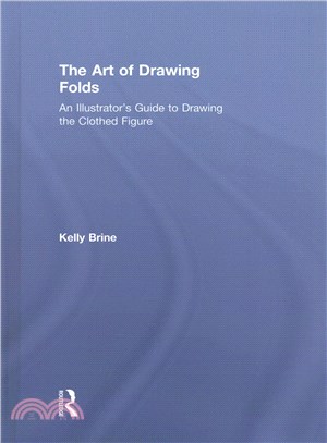 The Art of Drawing Folds ─ An Illustrator Guide to Drawing the Clothed Figure