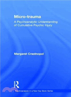 Micro-trauma ― A Psychoanalytic Understanding of Cumulative Psychic Injury