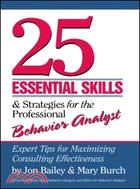 25 Essential Skills and Strategies for the Professional Behavior Analyst ─ Expert Tips for Maximizing Consulting Effectiveness