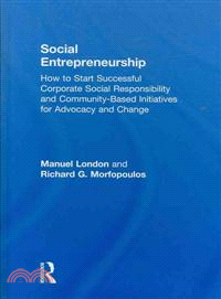 Social Entrepreneurship — How to Start Successful Corporate Social Responsibility and Community-Based Initiatives for Advocacy and Change