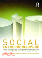 Social Entrepreneurship: How to Start Successful Corporate Social Responsibility and Community-Based Initiatives for Advocacy and Change