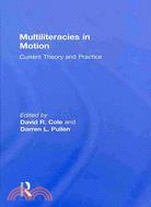 Multiliteracies in Motion: Current Theory and Practice