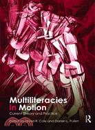 Multiliteracies in Motion ─ Current Theory and Practice