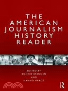 The American Journalism History Reader ─ Critical and Primary Texts