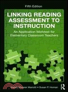 Linking Reading Assessment to Instruction ─ An Application Worktext for Elementary Classroom Teachers