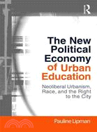 The New Political Economy of Urban Education ─ Neoliberalism, Race, and the Right to the City