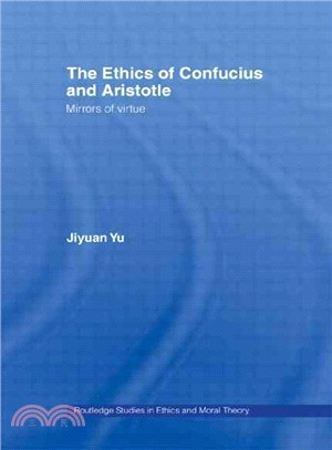 The Ethics of Confucius and Aristotle: Mirrors of Virtue