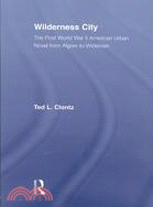 Wilderness City: The Post World War II American Urban Novel form Algren to Wideman