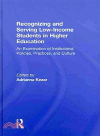 Recognizing and Serving Low-Income Students in Higher Education ― An Examination of Institutional Policies, Practices and Culture