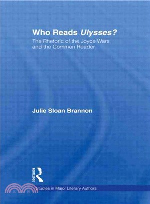 Who Reads Ulysses? ― The Rhetoric of the Joyce Wars and the Common reader