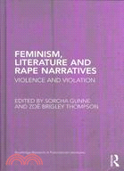 Feminism, Literature and Rape Narratives: Violence and Violation