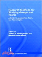 Research Methods for Studying Groups and Teams ─ A Guide to Approaches, Tools, and Technologies