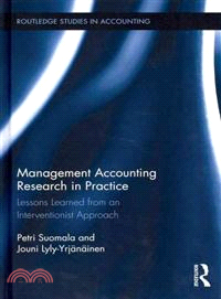 Management Accounting Research in Practice：Lessons Learned from an Interventionist Approach