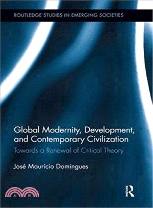 Global Modernity, Development, and Contemporary Civilization：Towards a Renewal of Critical Theory