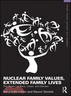 Nuclear Family Values, Extended Family Lives：The Power of Race, Class, and Gender