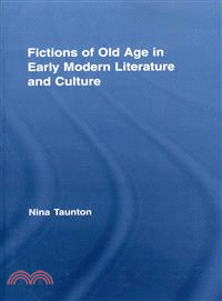 Fictions of Old Age in Early Modern Literature and Culture