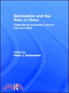 Sinicization and the Rise of China ─ Civilizational Processes Beyond East and West