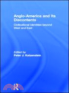 Anglo-America and Its Discontents ─ Civilizational Identities Beyond West and East