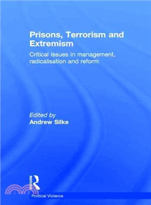 Prisons, Terrorism and Extremism ─ Critical issues in management, radicalisation and reform