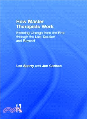 How Master Therapists Work ─ Effecting Change from the First through the Last Session and Beyond