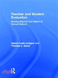 Teacher and Student Evaluation ─ Moving Beyond the Failure of School Reform