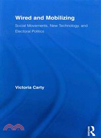 Wired and Mobilizing ─ Social Movements, New Technology, and Electoral Politics