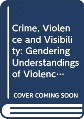 Crime, Violence and Visibility ─ Gendering Understandings of Violence, Disorder and Protest in England and Wales 1784-2010