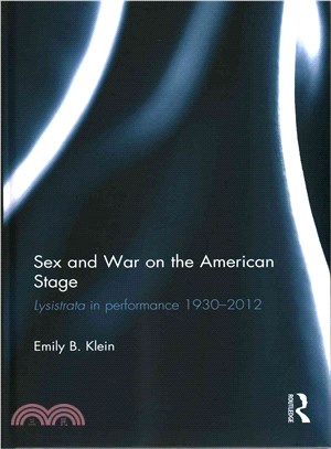 Sex and War on the American Stage ─ Lysistrata in Performance 1930-2012