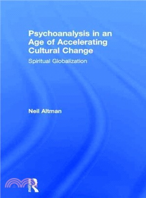 Psychoanalysis in an Age of Accelerating Cultural Change ─ Spiritual Globalization