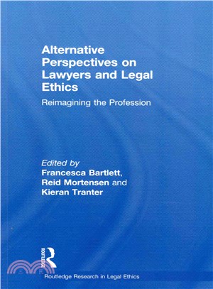 Alternative Perspectives on Lawyers and Legal Ethics—Reimagining the Profession