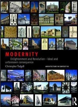 Modernity ─ Enlightenment and Revolution - Ideal and Unforseen Consequence