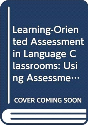 Learning-Oriented Assessment in Language Classrooms：Using Assessment to Gauge and Promote Language Learning